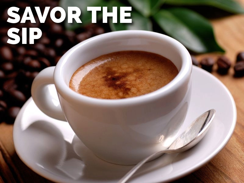 Savor the sip. Espresso in a cup