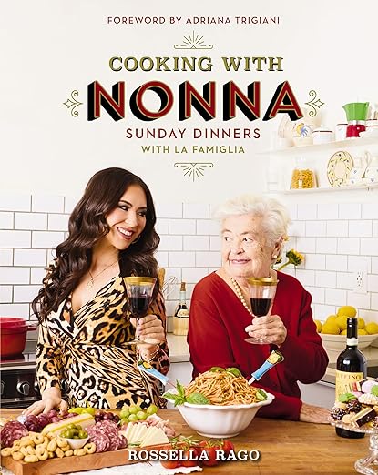 Cooking with Nonna: Sunday Dinners with La Famiglia