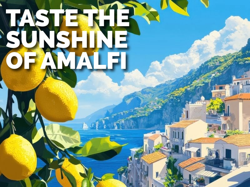 taste the sunshine of amalfi