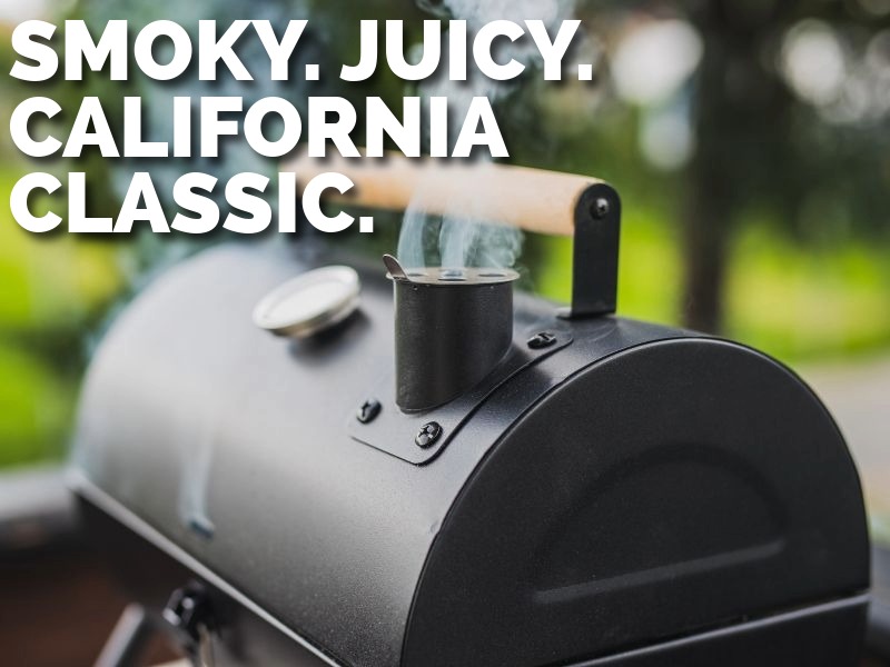 smoky. juicy. california classic. photo of a smoker bbq