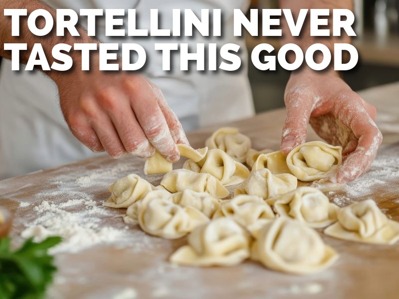 TORTELLINI NEVER TASTED THIS GOOD