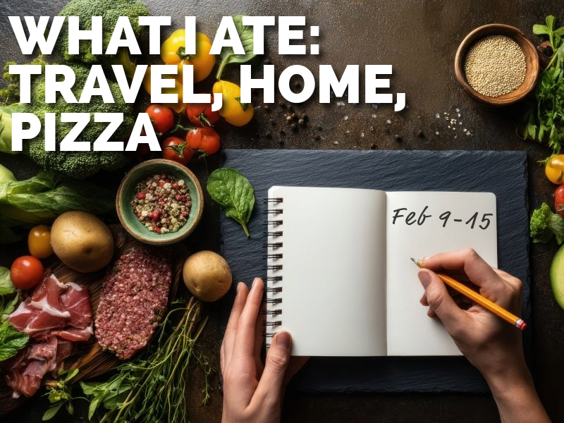 What I Ate This Week: Business Travel, Italian Comfort & a Pizza Party Finale