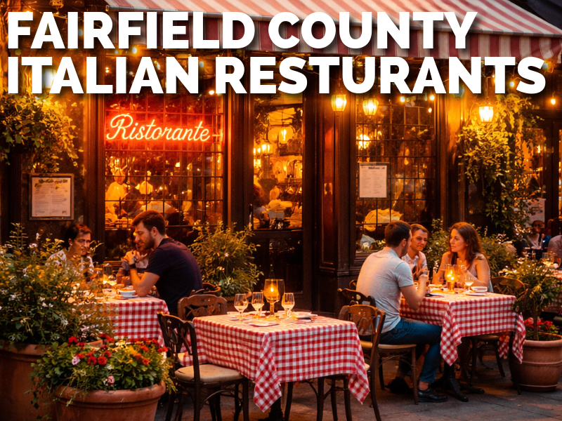 My Top 3 Italian Restaurants in Fairfield County (And Why I Keep Going Back)
