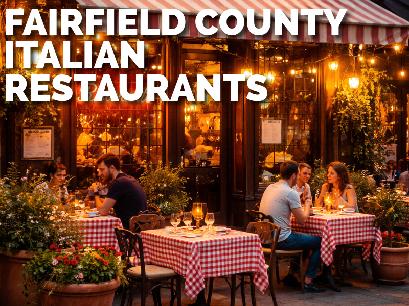 My Top 3 Italian Restaurants in Fairfield County (And Why I Keep Going Back)